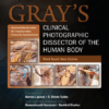 Gray’s Clinical Photographic Dissector of the Human Body (Gray’s Anatomy) 3rd South Asia Edition-Original PDF