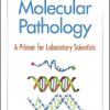 Molecular Pathology: A Primer for Laboratory Scientists -Original PDF