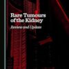 Rare Tumours of the Kidney: Review and Update -Original PDF