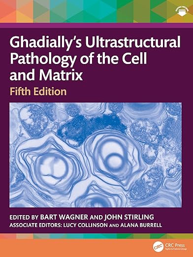 Ghadially’s Ultrastructural Pathology of the Cell and Matrix 5th Edition-Original PDF