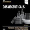 Cosmeceuticals: Procedures in Cosmetic Dermatology Series 4th Edition-EPUB