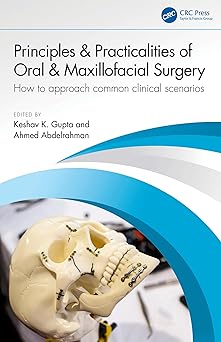 Principles and Practicalities of Oral & Maxillofacial Surgery: How to approach common clinical scenarios -Original PDF