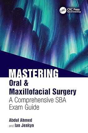 Mastering Oral and Maxillofacial Surgery: A Comprehensive SBA Exam Guide -Original PDF