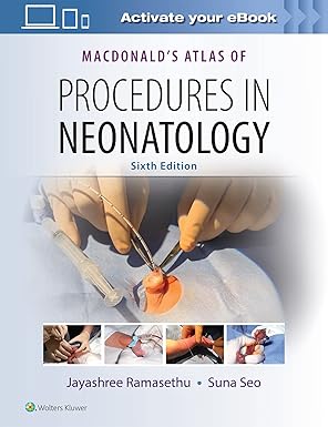 MacDonald's Atlas of Procedures in Neonatology 6th Edition-Original PDF