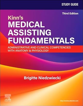 Study Guide for Kinn's Medical Assisting Fundamentals: Administrative and Clinical Competencies with Anatomy & Physiology 3rd Edition-HQ Img PDF
