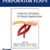 Perforator Flaps: Anatomy, Technique, & Clinical Applications 3rd Edition-EPUB