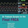 Dr Podcast Scripts for the Final FRCA 2nd Edition-EPUB