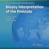 Biopsy Interpretation of The Prostate, 6th South Asian ed -HQ Image PDF