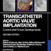 Transcatheter Aortic Valve Implantation: Current and Future Developments 2nd Edition-Original PDF