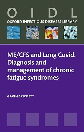 ME/CFS and Long Covid: Diagnosis and management of chronic fatigue syndromes (Oxford Infectious Diseases Library) -Original PDF