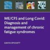 ME/CFS and Long Covid: Diagnosis and management of chronic fatigue syndromes (Oxford Infectious Diseases Library) -EPUB