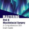 Mastering Oral & Maxillofacial Surgery: A Comprehensive SBA Exam Guide -EPUB