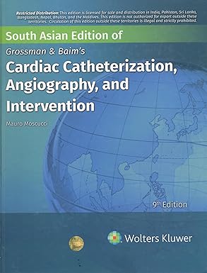 Grossman & Baim's Cardiac Catheterization, Angiography and Intervention, 9th South Asian ed -HQ Image PDF