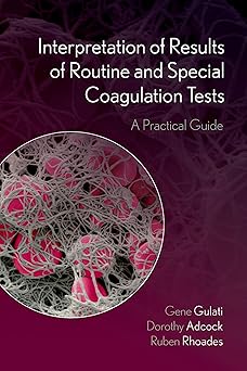 Interpretation of Results of Routine and Special Coagulation Tests: A Practical Guide -Original PDF