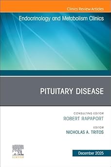 Pituitary Disease, An Issue of Endocrinology and Metabolism Clinics of North America (Volume 54-4) (The Clinics: Internal Medicine, Volume 54-4) -EPUB