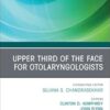 Upper Third of the Face for Otolaryngologists, An Issue of Otolaryngologic Clinics of North America (Volume 58-5) (The Clinics: Surgery, Volume 58-5) -EPUB