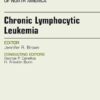 Chronic Lymphocytic Leukemia, An Issue of Hematology/Oncology Clinics of North America (The Clinics: Internal Medicine Book 27) -EPUB