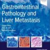 Gastrointestinal Pathology and Liver Metastasis: A Case-Based Approach to Diagnosis (Surgical Pathology: A Case Based Approach to Diagnosis) -True PDF