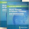 Moss & Adams’ Heart Disease in infants, Children, and Adolescents: Including the Fetus and Young Adult Tenth Edition (SAE) -HQ Img PDF