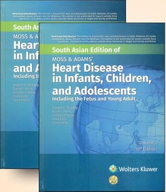 Moss & Adams' Heart Disease in infants, Children, and Adolescents: Including the Fetus and Young Adult Tenth Edition (SAE) -HQ Img PDF