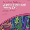 Cambridge Guide to Cognitive Behavioural Therapy (CBT) (Cambridge Guides to the Psychological Therapies) -Original PDF