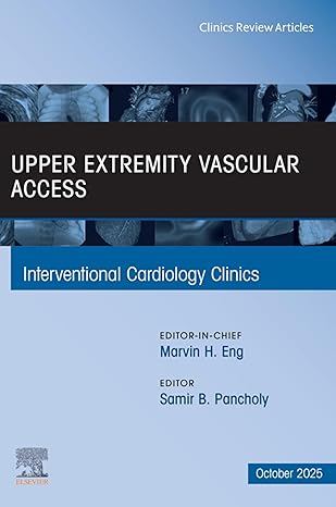 Upper Extremity Vascular Access, An Issue of Interventional Cardiology Clinics(The Clinics: Internal Medicine) -EPUB