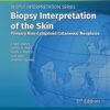 Biopsy Interpretation of The Skin, 2nd South Asian edition -HQ Img PDF