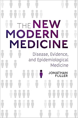 The New Modern Medicine: Disease, Evidence, and Epidemiological Medicine -Original PDF