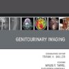 Genitourinary Imaging, An Issue of Radiologic Clinics of North America: (The Clinics: Radiology) -EPUB