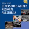 Atlas of Ultrasound-Guided Regional Anesthesia 4th Edition-True PDF
