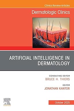 Artificial Intelligence in Dermatology, An Issue of Dermatologic Clinics (The Clinics: Dermatology) -EPUB