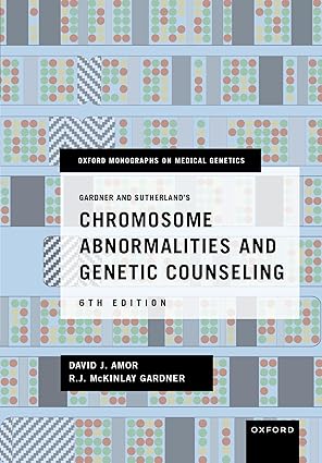 Gardner and Sutherland's Chromosome Abnormalities and Genetic Counseling (Oxford Monographs on Medical Genetics) 6th Edition-Original PDF