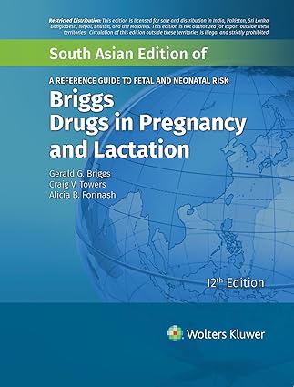 Briggs Drugs in Pregnancy and Lactation: A Reference Guide to Fetal and Neonatal Risk, 12th South Asian edition -HQ Img PDF