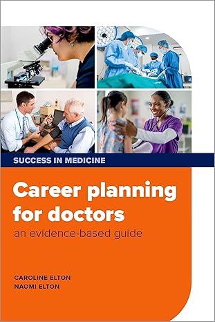 Career planning for doctors: an evidence-based guide (Success in Medicine) -Original PDF