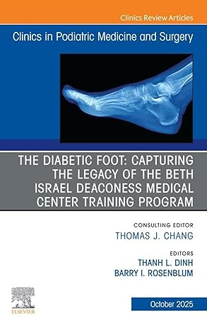 The Diabetic Foot: Capturing the Legacy of the Beth Israel Deaconess Medical Center Training Program(The Clinics: Orthopedics) -EPUB