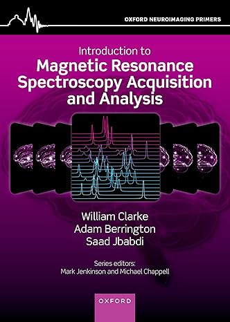 Introduction to Magnetic Resonance Spectroscopy Acquisition and Analysis (Oxford Neuroimaging Primers) -Original PDF