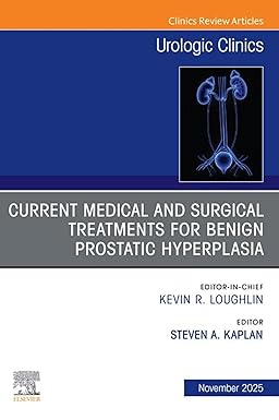 Current Medical and Surgical Treatments for Benign Prostatic Hyperplasia, An Issue of Urologic Clinics of North America(The Clinics: Surgery) -EPUB
