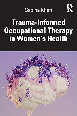 Trauma-Informed Occupational Therapy in Women’s Health -Original PDF