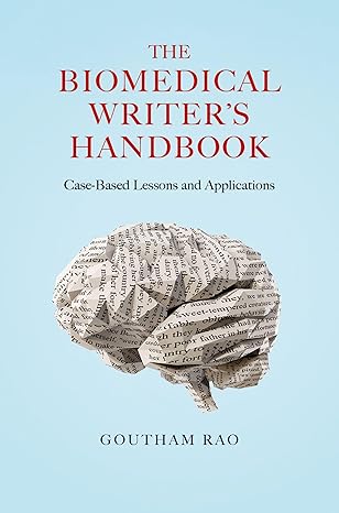 The Biomedical Writer's Handbook: Case-Based Lessons and Applications -Original PDF