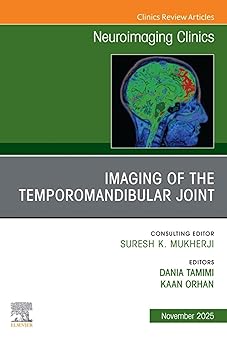 Imaging of the Temporomandibular Joint, An Issue of Neuroimaging Clinics of North America: Imaging of the Temporomandibular Joint, (The Clinics: Radiology) -EPUB