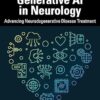 Generative AI in Neurology: Advancing Neurodegenerative Disease Treatment -Original PDF