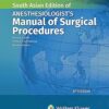 Anesthesiologist’s Manual of Surgical Procedures, 6th South Asian edition -HQ Img PDF
