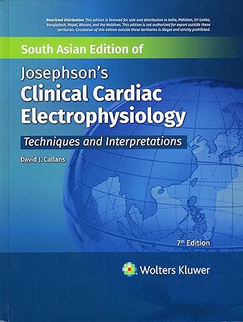 JOSEPHSONS CLINICAL CARDIAC ELECTROPHYSIOLOGY TECHNIQUES AND INTERPRETATIONS 7ED (SAE) (HB 2026) -HQ Img PDF