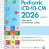 Pediatric ICD-10-CM: A Manual for Provider Based Coding 2026, 11th Edition -Original PDF