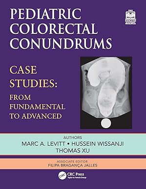 Pediatric Colorectal Conundrums: Case Studies: From Fundamental to Advanced (Pediatric Colorectal Surgery) -Original PDF