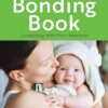 The Baby Bonding Book: Connecting With Your Newborn -Original PDF