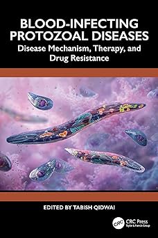 Blood-Infecting Protozoal Diseases: Disease Mechanism, Therapy, and Drug Resistance -Original PDF