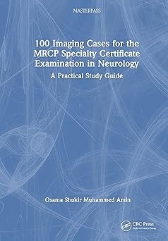 100 Imaging Cases for the MRCP Specialty Certificate Examination in Neurology: A Practical Study Guide (MasterPass) -EPUB