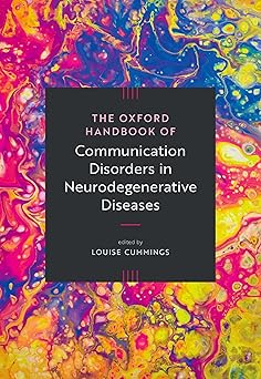 The Oxford Handbook of Communication Disorders in Neurodegenerative Diseases (Oxford Library of Psychology) -Original PDF
