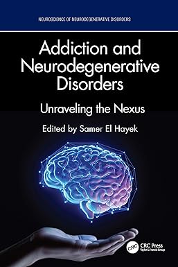 Addiction and Neurodegenerative Disorders (Neuroscience of Neurodegenerative Disease) -EPUB